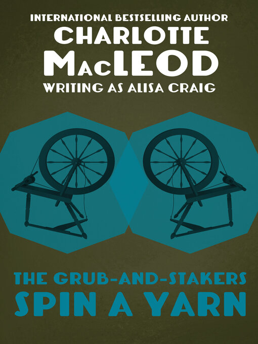 Title details for Grub-and-Stakers Spin a Yarn by Charlotte MacLeod - Available